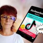 Buchmarketing #BookTok – Vermarkte deine Bücher auf TIKTOK