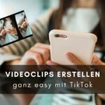 Videoclips erstellen mit TikTok