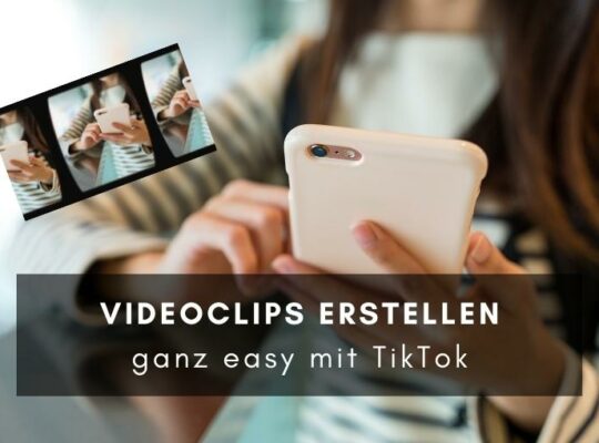 Videoclips erstellen ganz easy mit TikTok